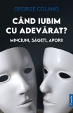 Cand iubim cu adevarat? - Editura Cuantic