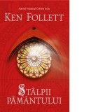 Stalpii pamantului - Ken Follett