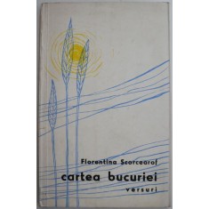 Cartea Bucuriei (Versuri) &ndash; Florentina Scorcearof