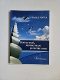 Vasile Pintea, Pentru tara, pentru neam, pentru rege, Timisoara, Eurostampa, 2016, Dedicatia autorului
