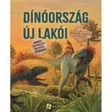 Din&oacute;orsz&aacute;g &uacute;j lak&oacute;i - Nemr&eacute;g felfedezett ősl&eacute;nyek nyom&aacute;ban - Dr. Bujtor L&aacute;szl&oacute;