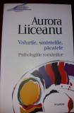 AURORA LIICEANU Valurile, smintelile, pacatele. Psihologiile romanilor