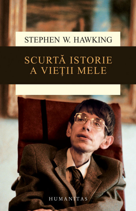 Stephen W. Hawking - Scurtă istorie a vieții mele