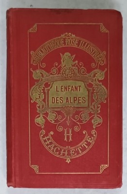 L &amp;#039;ENFANT DES ALPES par Mme. JEANNE CAZIN , illustre de 33 vignettes par TOFANI , 1924 foto
