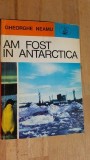 Am fost in Antarctica- Gheorghe Neamu