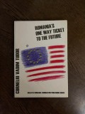 Carte Corneliu Vadim Tudor - Romania s One Way Ticket to the Future, Istorie, Cartonata, 2003, 75 pagini