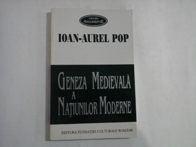 GENEZA MEDIEVALA A NATIUNILOR MODERNE - IOAN-AUREL POP foto