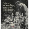 &bdquo;Ne s&iacute;rj, &eacute;desanya, hazaj&ouml;n &eacute;desapa&rdquo; - Brusznyai &Aacute;rp&aacute;dn&eacute; Honti Ilona napl&oacute;ja - Imre Frigyesn&eacute;-Kiss R&eacute;ka-Nagy Andr&aacute;s