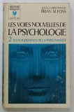 LES VOIES NOUVELLES DE LA PSYCHOLOGIE 2. LES FONDEMENTS DE LA PERSONNALITE , sous la direction de BRIAN M. FOSS , 1971