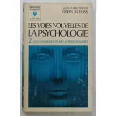 LES VOIES NOUVELLES DE LA PSYCHOLOGIE 2. LES FONDEMENTS DE LA PERSONNALITE , sous la direction de BRIAN M. FOSS , 1971