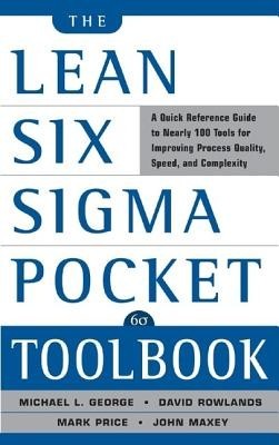 The Lean Six SIGMA Pocket Toolbook: A Quick Reference Guide to 70 Tools for Improving Quality and Speed: A Quick Reference Guide to 70 Tools for Impro foto