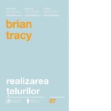 Realizarea telurilor - Brian Tracy