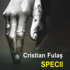 Specii - Paperback brosat - Cristian Fulaş - Polirom