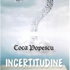 Incertitudine - Coca Popescu