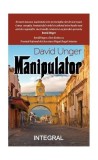 Manipulator David Unger Paperback brosat Roman Beletristica Poveste dragoste Coruptie