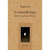 A m&aacute;sodik kapu - Bert&oacute;k L&aacute;szl&oacute; k&eacute;sei k&ouml;lt&eacute;szete - Nagy Imre