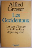 Les Occidentaux. Les pays d&#039;Europe et les Etats-Unis depuis la guerre &ndash; Alfred Grosser