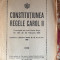 CONSTITUTIUNEA REGELE CAROL II ,promulgata prin inalt decret regal din1938