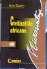 Civilizatiile Africane - Anne Stamm, Corint 2003, Istorie, Civilizatii, Africa, Carte, Romana