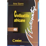 CIVILIZATIILE AFRICANE-ANNE STAMM-254903