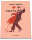 Por una cabeza. Tango pentru vioara si pian (cu CD) | Carlos Gardel, Grafoart