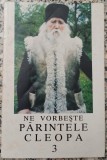 Ne vorbeste parintele Cleopa// vol. 3