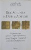 Rugaciunea in Duh si Adevar - Gabriel Bunge, Editura Deisis, 2015, Crestinism, Staniloae