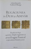 Rugaciunea in duh si adevar - Gabriel Bunge, Editura Deisis, 2015, Crestinism, Carte religioasa