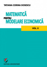 Matematica pentru modelare economica - vol. II - Tatiana Corina Dosescu foto