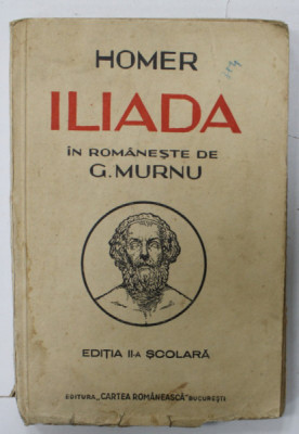 ILIADA de HOMER , in romaneste de G. MURNU , 1942 , PREZINTA URME DE UZURA SI PETE foto