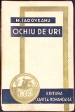 Ochiu de Urs Mihail Sadoveanu Editura Cartea Romaneasca 1938 Carti Vechi Romana Paperback Uzata