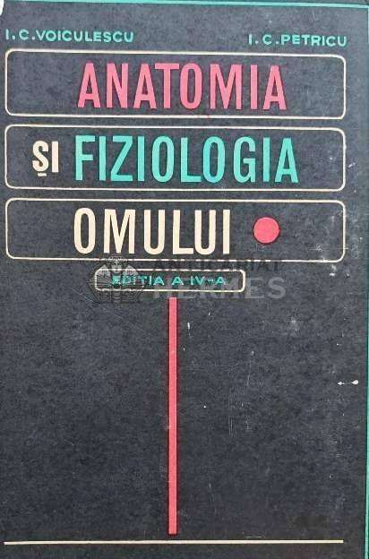 Anatomia si fiziologia omului - 1971 - I. C. Voiculescu (M193)