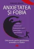 Anxietatea și fobia - Paperback brosat - Edmund J. Bourne - All