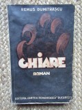 Remus Dumitrascu / GHIARE - roman, editie 1935