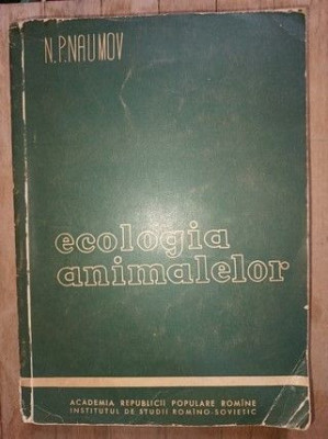 Ecologia animalelor- N.P.Naumov foto