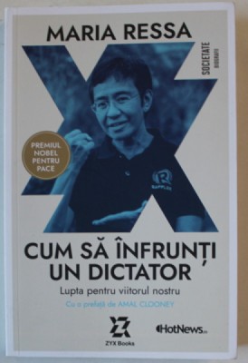 CUM SA INFRUNTI UN DICTATOR , LUPTA PENTRU VIITORUL NOSTRU de MARIA RESSA , 2024 foto