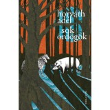 Sok &ouml;rd&ouml;g&ouml;k - Horv&aacute;th Ad&eacute;l