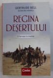 REGINA DESERTULUI - O FEMEIE IN ARABIA de GERTRUDE BELL , 2016
