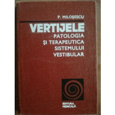 Vertijele: Patologia si terapeutica sistemului vestibular- P. Milosescu