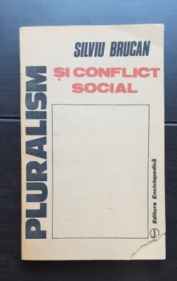 Pluralism și conflict social. O analiză socială a lumii comuniste - Silviu Brucan foto