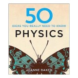 50 Physics Ideas You Really Need to Know
