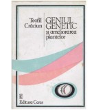 Teofil Craciun - Geniul genetic si ameliorarea plantelor - 127545