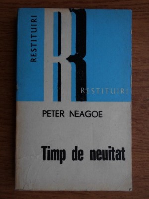 Peter Neagoe - Timp de neuitat foto