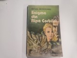 Enigma din Ripa Corbilor, Mihail Modoeanu, Editura Militara 1989, Roman, 223 pagini, Stare Buna