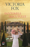 Fantomele trecutului - Paperback brosat - Victoria Fox - RAO