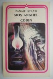 Cumpara ieftin Mos Anghel. Codin - Panait Istrati - Roman Beletristica