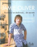 Cumpara ieftin Bucatarul se dezbraca de secrete. Volumul 1 - Jamie Oliver