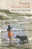 Cumpara ieftin Povestea Lui Lucy Gault - William Trevor, Leda, 2008, Roman, Beletristica, 287 pagini, ISBN 9789731021096