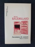 Societatea de consum. Mituri si structuri &ndash; Jean Baudrillard