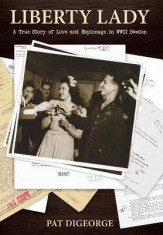 Liberty Lady: A True Story of Love and Espionage in WWII Sweden foto